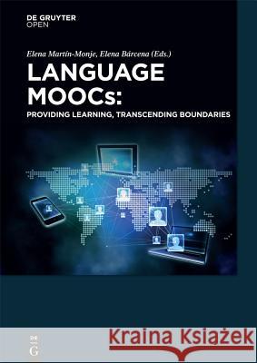 Language Moocs: Providing Learning, Transcending Boundaries Martín-Monje, Elena 9783110420067 De Gruyter Open