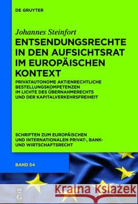 Entsendungsrechte in den Aufsichtsrat im europäischen Kontext Johannes Steinfort 9783110425536 De Gruyter