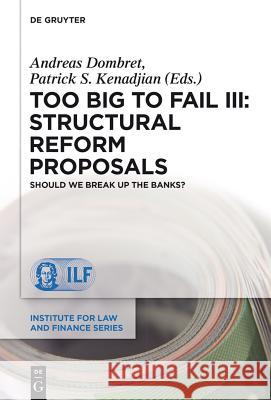 Too Big to Fail III: Structural Reform Proposals No Contributor 9783110426052 De Gruyter