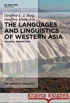 The Languages and Linguistics of Western Asia : An Areal Perspective  9783110426083 De Gruyter Mouton