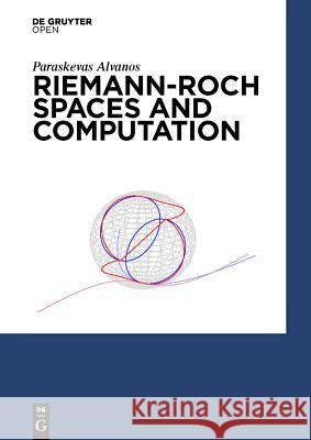 Riemann-Roch Spaces and Computation Paraskevas Alvanos 9783110426137 Walter de Gruyter