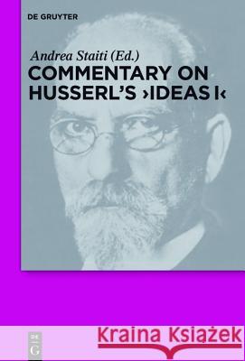 Commentary on Husserl's Ideas I Staiti, Andrea 9783110426281