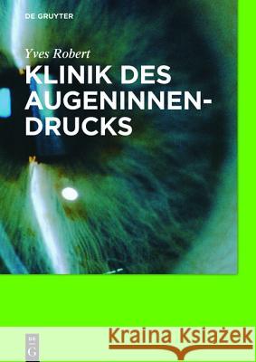 Klinik des Augeninnendrucks Yves Robert 9783110426458