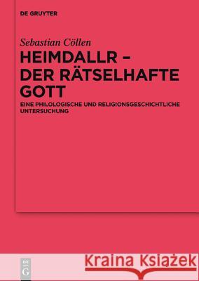 Heimdallr - der rätselhafte Gott Cöllen, Sebastian 9783110426519 De Gruyter