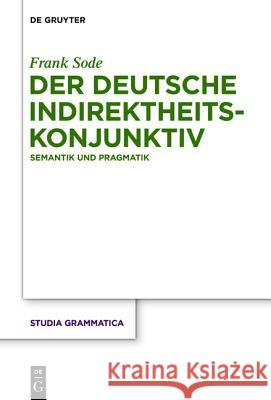 Der deutsche Indirektheitskonjunktiv Sode, Frank 9783110426649 De Gruyter Mouton