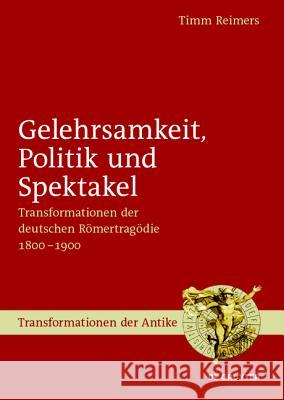 Gelehrsamkeit, Politik und Spektakel Reimers, Timm 9783110426786 De Gruyter