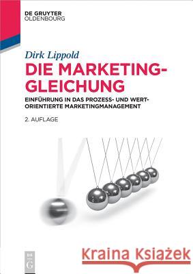 Die Marketing-Gleichung Dirk Lippold 9783110426816 Walter de Gruyter