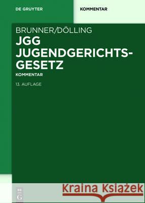 Jugendgerichtsgesetz Dr Rudolf Brunner, Dieter Dölling 9783110426977 de Gruyter