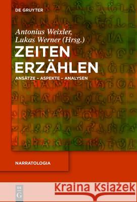 Zeiten erzählen Weixler, Antonius 9783110437805