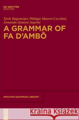 A Grammar of Fa d'Ambô Philippe Maurer Tjerk Hagemeijer Armando Zamor 9783110438024 Walter de Gruyter