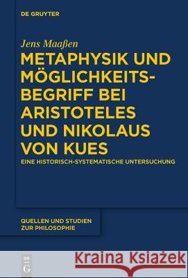 Metaphysik und Möglichkeitsbegriff bei Aristoteles und Nikolaus von Kues Maaßen, Jens 9783110438031 De Gruyter