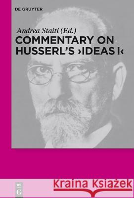 Commentary on Husserl's Ideas I Staiti, Andrea 9783110438420