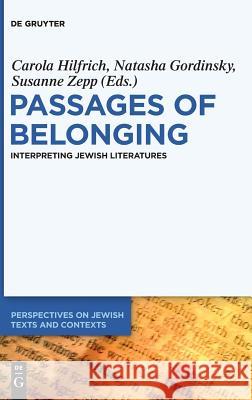 Passages of Belonging: Interpreting Jewish Literatures Hilfrich, Carola 9783110438611
