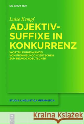 Adjektivsuffixe in Konkurrenz Kempf, Luise 9783110438840 De Gruyter Mouton