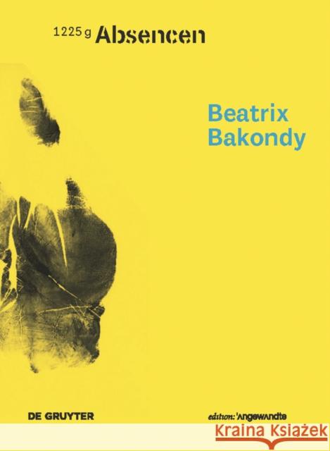 Beatrix Bakondy - Absencen  9783110438901 De Gruyter