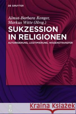 Sukzession in Religionen Renger, Almut-Barbara 9783110439656 Walter de Gruyter