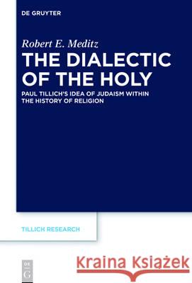 The Dialectic of the Holy Meditz, Robert E. 9783110439977 de Gruyter