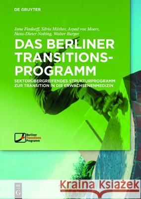 Das Berliner TransitionsProgramm Jana Findorff, Silvia Muther, Arpad Moers, Hans-Dieter Nolting, Walter Burger 9783110440355