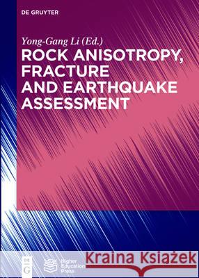 Rock Anisotropy, Fracture and Earthquake Assessment Yong-Gang Li 9783110440706