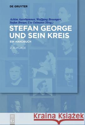 Stefan George Und Sein Kreis: Ein Handbuch Aurnhammer, Achim 9783110441017