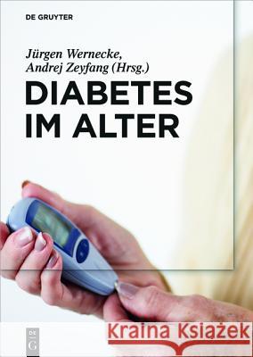 Diabetes Im Alter Jürgen Wernecke, Andrej Zeyfang 9783110441185 de Gruyter