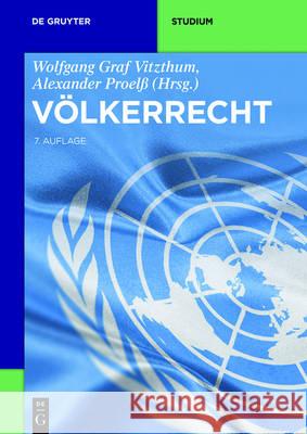 Völkerrecht Wolfgang Vitzthum Alexander Proelss 9783110441307 de Gruyter