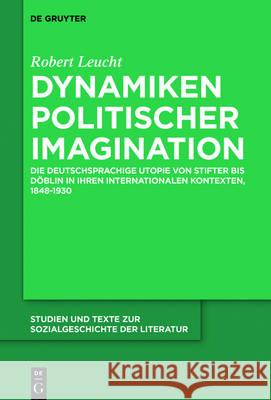 Dynamiken politischer Imagination Leucht, Robert 9783110441499 de Gruyter