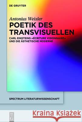 Poetik des Transvisuellen Weixler, Antonius 9783110441611 de Gruyter