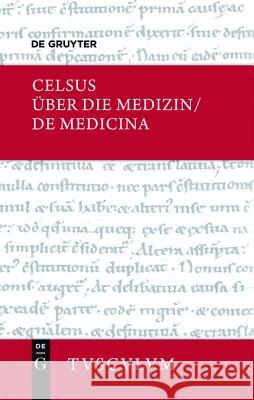 Celsus Und Die Antike Wissenschaft: Lateinisch - Deutsch Celsus 9783110441659 de Gruyter