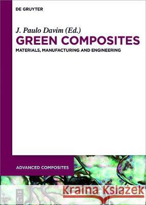 Green Composites: Materials, Manufacturing and Engineering Mehmet Hakki Alma, Zeki Candan, Oktay Gonultas, Tufan Salan, Ayhan Tozluoglu, Samir Kumar Acharya, Suman Kalyan Das, Sah 9783110441949 De Gruyter