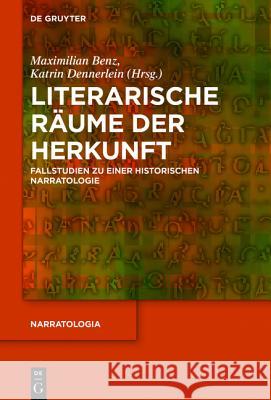 Literarische Räume der Herkunft Benz, Maximilian 9783110442113 De Gruyter (JL)