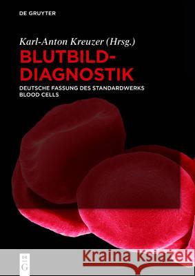 Das Blutbild: Diagnostische Methoden Und Klinische Interpretation Barbara J., Bain 9783110442151 de Gruyter