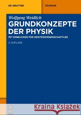 Grundkonzepte der Physik Weidlich, Wolfgang 9783110442441 De Gruyter