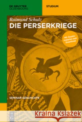 Die Perserkriege Raimund Schulz 9783110442595 Walter de Gruyter