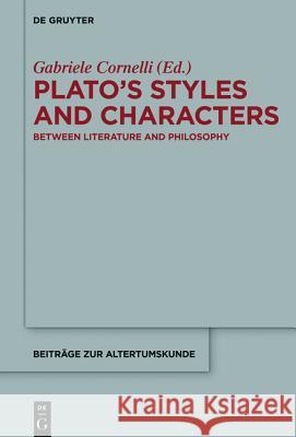 Plato's Styles and Characters No Contributor 9783110444032 De Gruyter