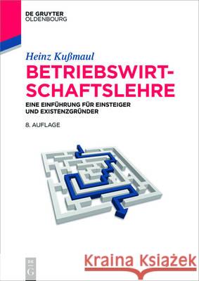 Betriebswirtschaftslehre: Eine Einführung Für Einsteiger Und Existenzgründer Kußmaul, Heinz 9783110444407