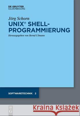 UNIX Shellprogrammierung Jorg Schorn Bernd Ulmann 9783110445114 