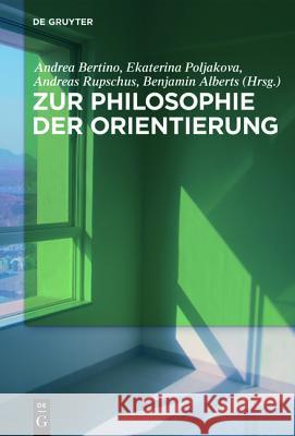 Zur Philosophie Der Orientierung Bertino, Andrea 9783110446951 de Gruyter
