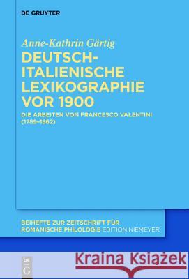 Deutsch-italienische Lexikographie vor 1900 Gärtig, Anne-Kathrin 9783110447729 de Gruyter