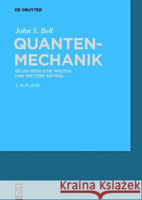 Quantenmechanik John S Bell (University of Leeds), Alain Aspect 9783110447903 De Gruyter