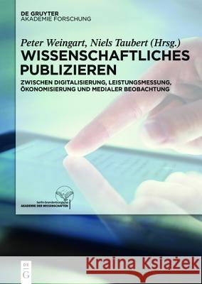 Wissenschaftliches Publizieren Peter Weingart Niels Taubert 9783110448108 de Gruyter Akademie Forschung
