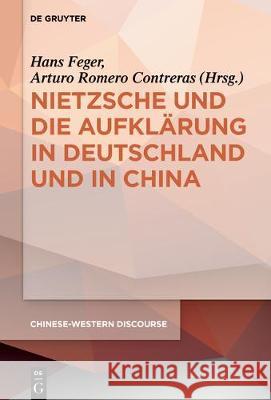 Nietzsche Und Die Aufklärung in Deutschland Und in China Feger, Hans 9783110448467 de Gruyter