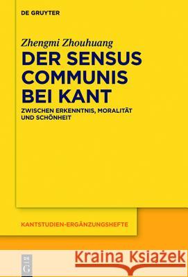 Der sensus communis bei Kant Zhouhuang, Zhengmi 9783110450170 de Gruyter