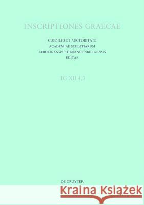 Cos: Tituli sepulcrales urbani. Pars.3 : Inscriptiones Coi, Calymni, insularum Milesiarum  9783110451726 De Gruyter