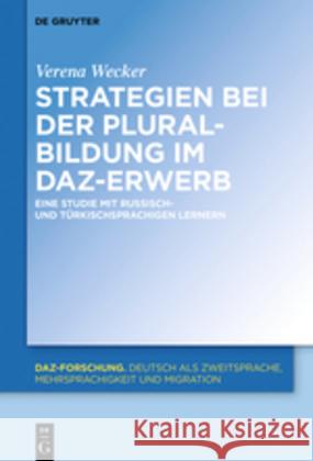 Strategien bei der Pluralbildung im DaZ-Erwerb Wecker, Verena 9783110451733 de Gruyter Mouton