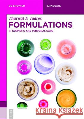 Formulations: In Cosmetic and Personal Care Tadros, Tharwat F. 9783110452365
