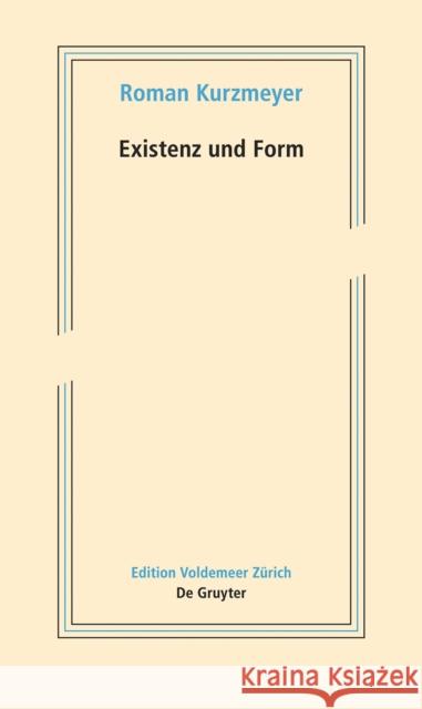 Existenz und Form : Schriften zur neueren Kunst Kurzmeyer, Roman 9783110452396 De Gruyter