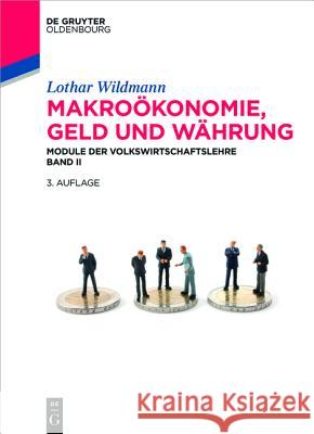 Makroökonomie, Geld und Währung Lothar Wildmann 9783110452686 Walter de Gruyter