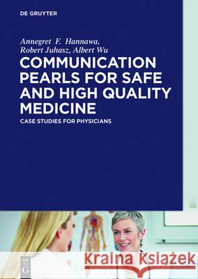 New Horizons in Patient Safety: Understanding Communication: Case Studies for Physicians Hannawa, Annegret 9783110453003 de Gruyter
