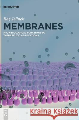Membranes: From Biological Functions to Therapeutic Applications Jelinek, Raz 9783110453683 de Gruyter